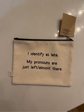 Canvas Zipper Pouch "I identify as late." - Cream with Black Text